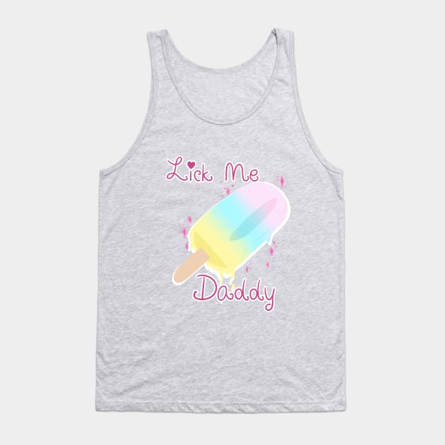 Lick Me Daddy Tank Top by KaylaLee